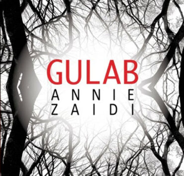 Annie Zaidi Gulab