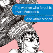 The Women Who Forgot to Invent Facebook and Other Stories by Nisha Susan
